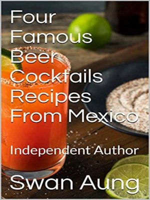 cover image of Four Famous Beer Cocktails Recipes From Mexico